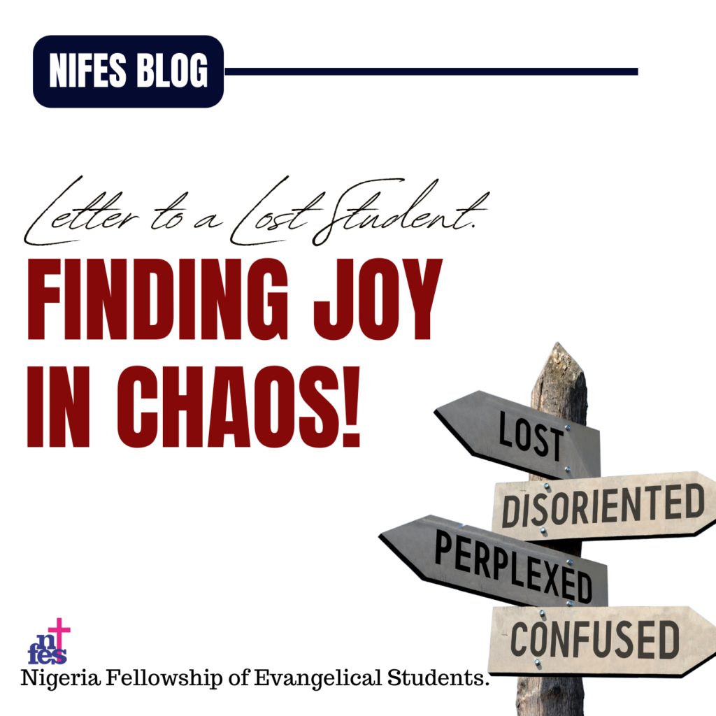 Finding Joy in Chaos: A Scriptural Guide for the Lost Student.