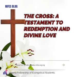 The Cross: A Testament to Redemption and Divine Love